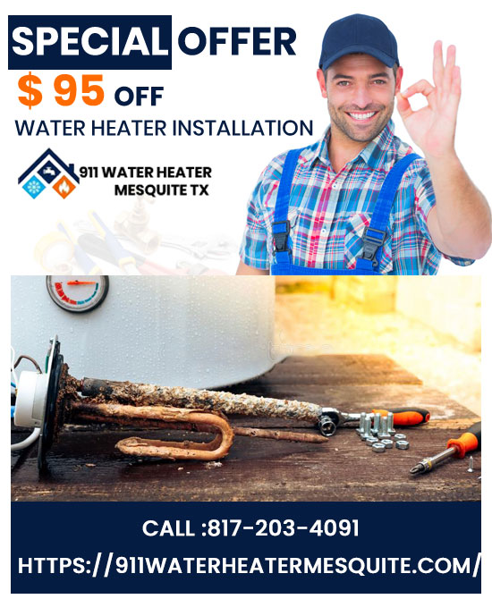911 Water Heater Mesquite TX Special Offer